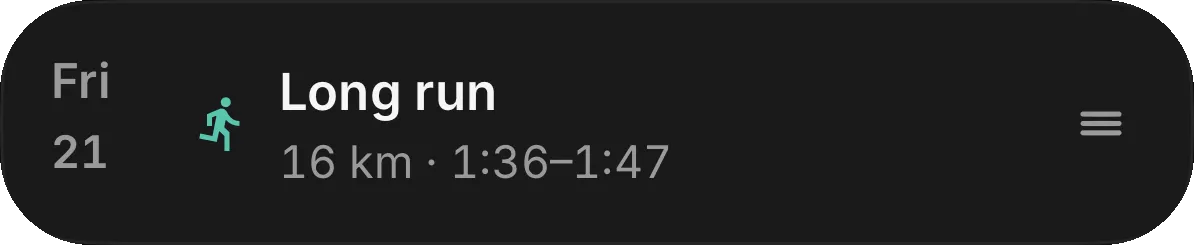 Friday in the plan: a 16 km long run, 1:36 to 1:47.